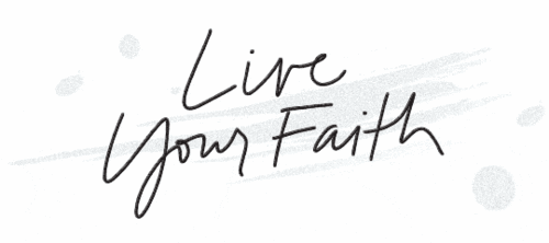 Live your faith